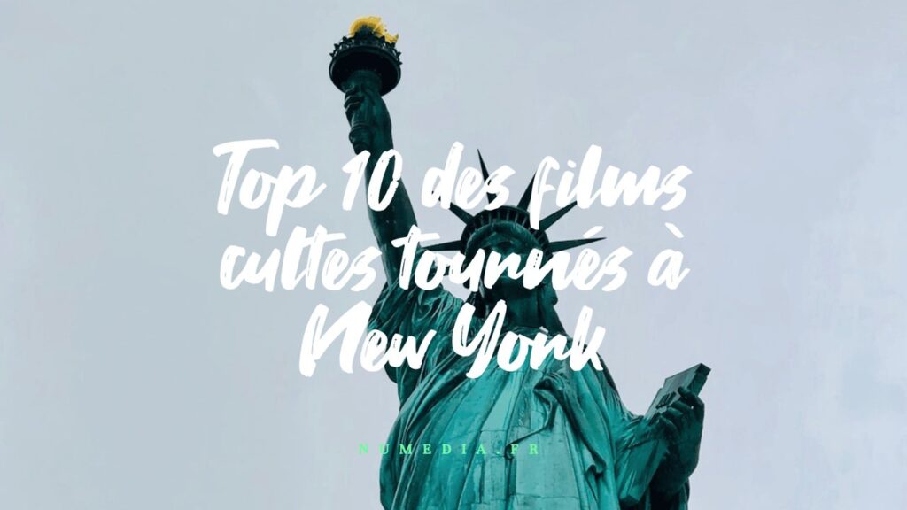 Top 10 des films cultes tournés à New York