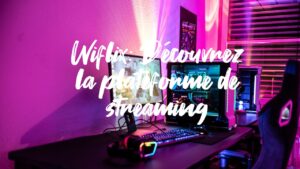 Wiflix: Découvrez la plateforme de streaming