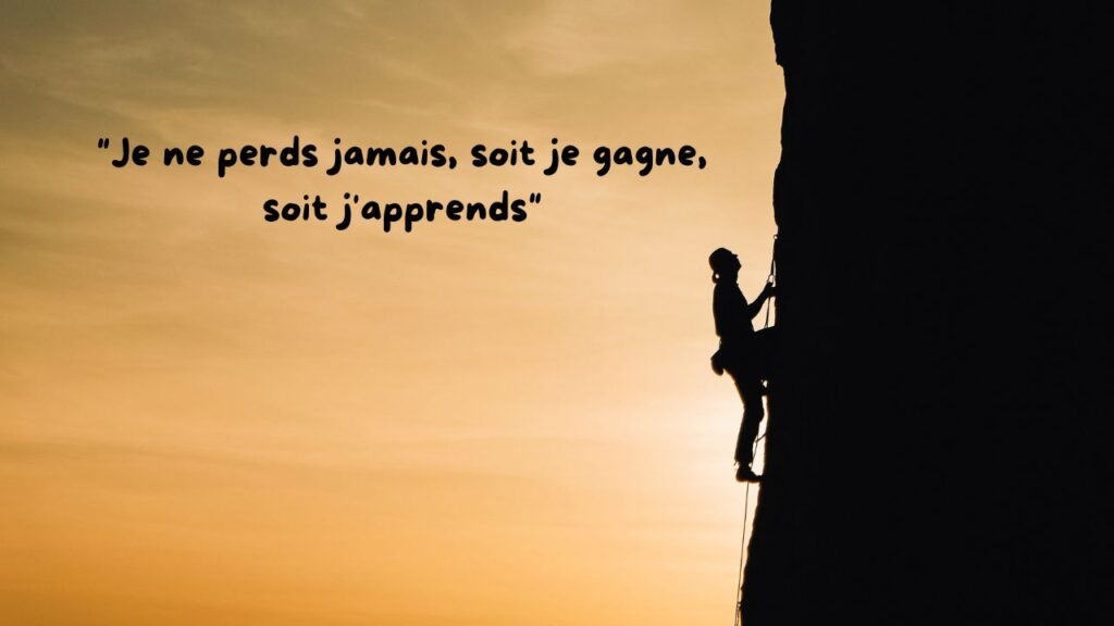 Je ne perds jamais, soit je gagne, soit j'apprends